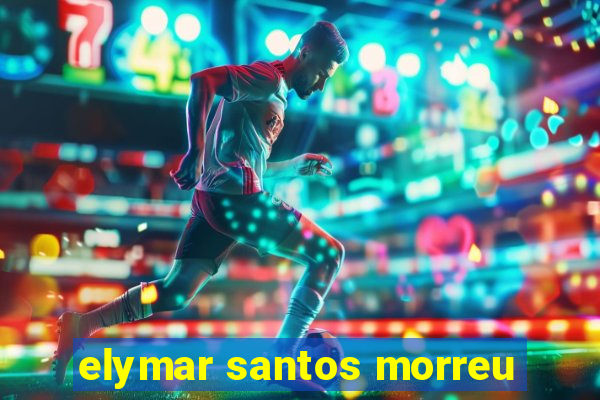 elymar santos morreu